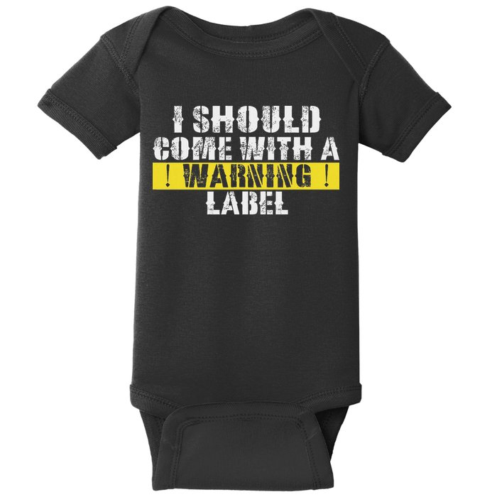Funny Warning Label I Should Come With A Warning Label Baby Bodysuit