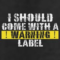 Funny Warning Label I Should Come With A Warning Label Hat