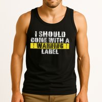 Funny Warning Label I Should Come With A Warning Label Tank Top