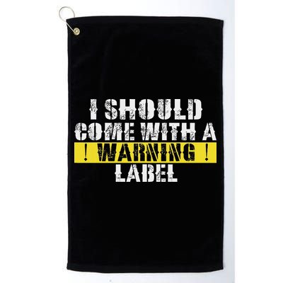 Funny Warning Label I Should Come With A Warning Label Golf Towel