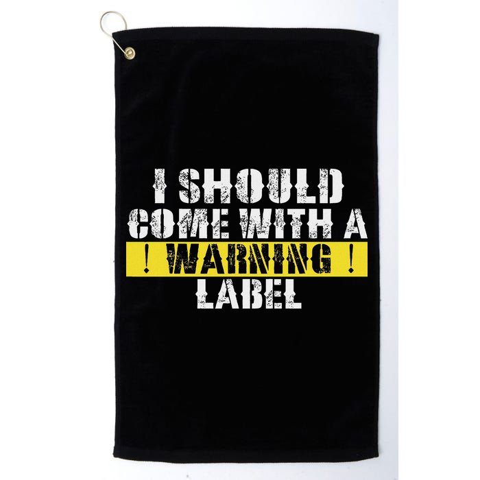 Funny Warning Label I Should Come With A Warning Label Golf Towel