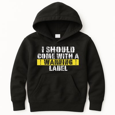 Funny Warning Label I Should Come With A Warning Label Kids Hoodie