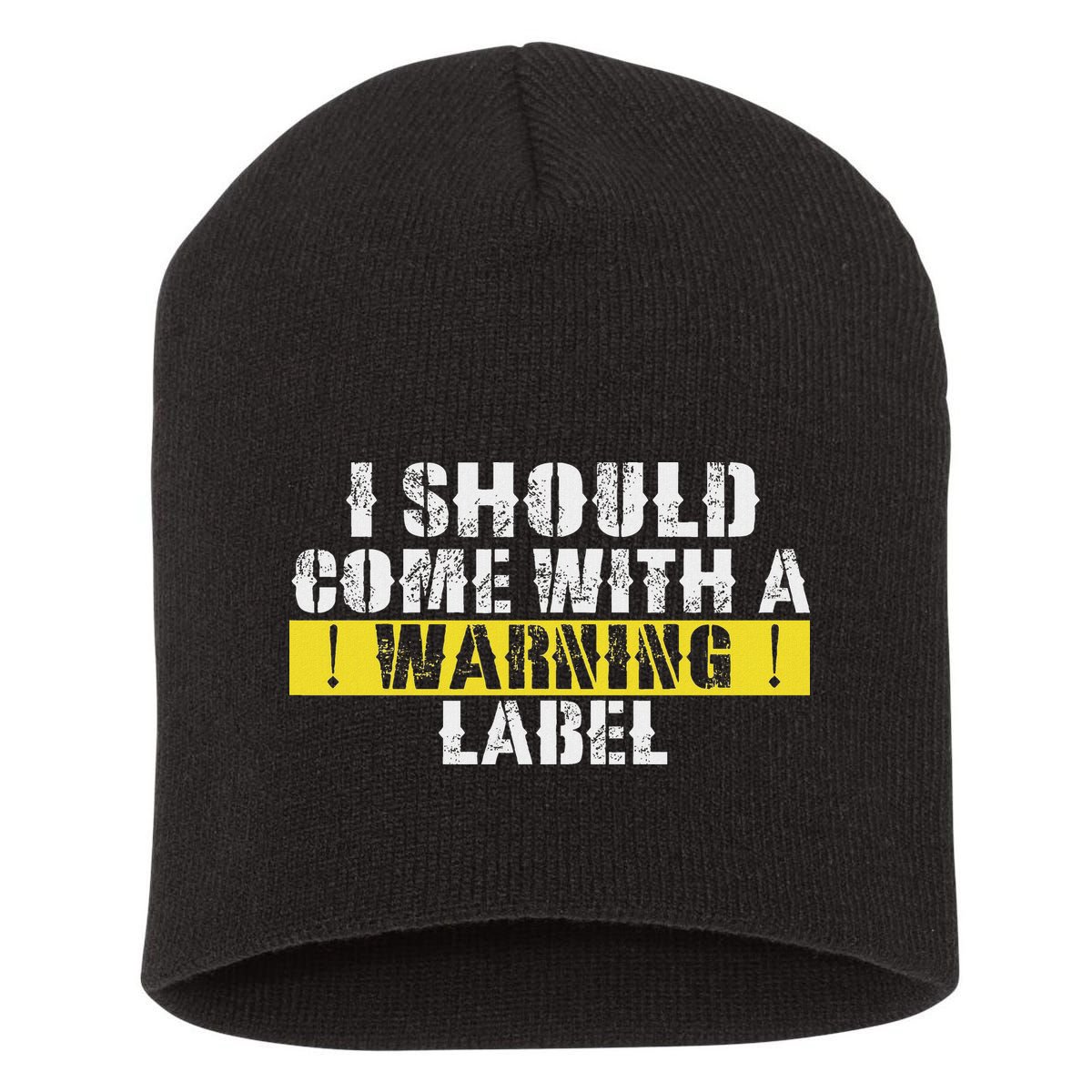 Funny Warning Label I Should Come With A Warning Label Short Acrylic Beanie