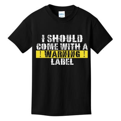 Funny Warning Label I Should Come With A Warning Label Kids T-Shirt