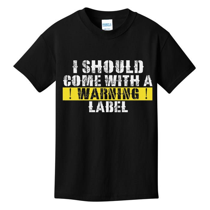Funny Warning Label I Should Come With A Warning Label Kids T-Shirt