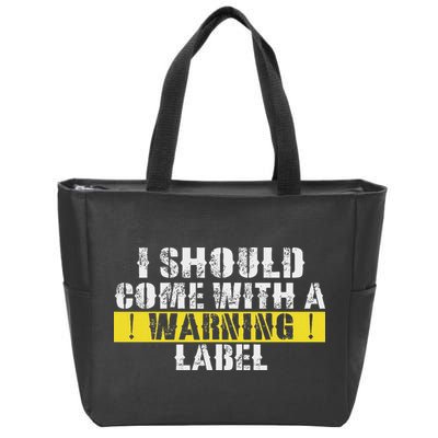 Funny Warning Label I Should Come With A Warning Label Zip Tote Bag