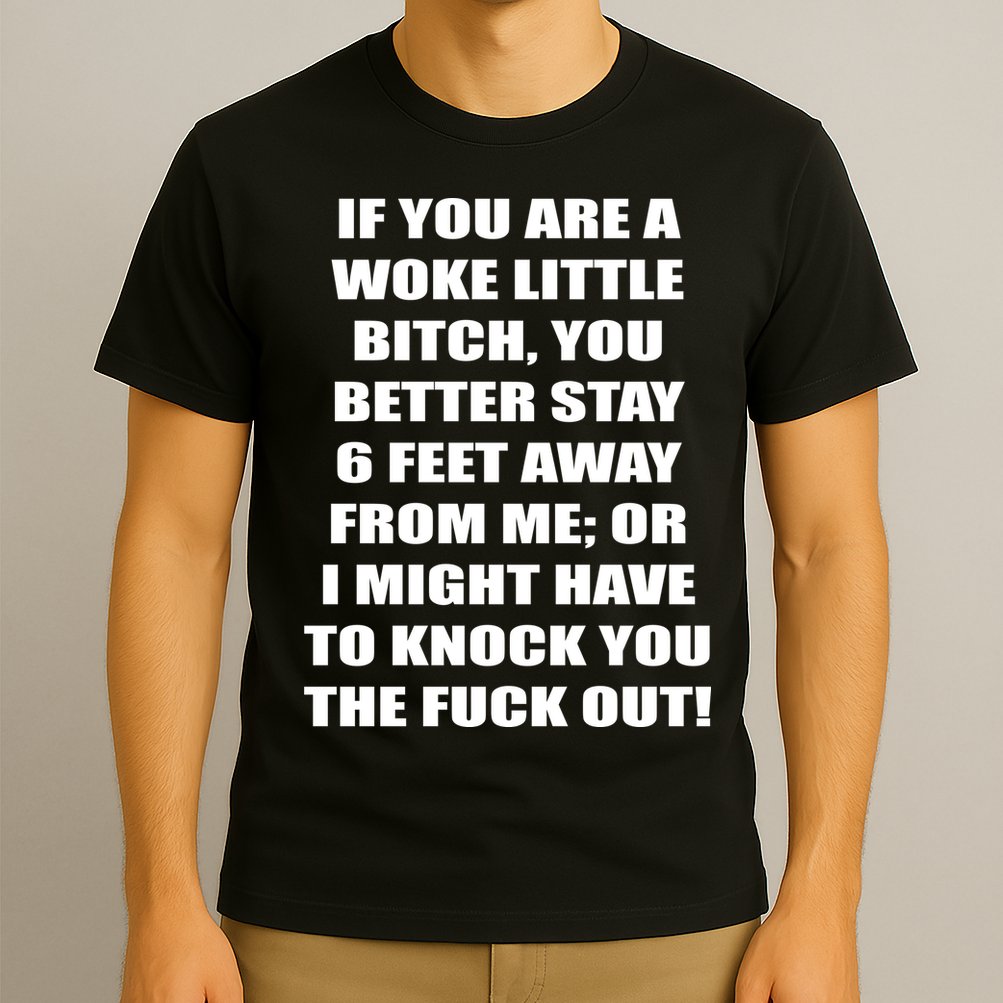 Funny Woke Little Bitch T-Shirt