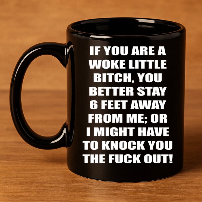 Funny Woke Little Bitch 11oz C Handle Ceramic Mug