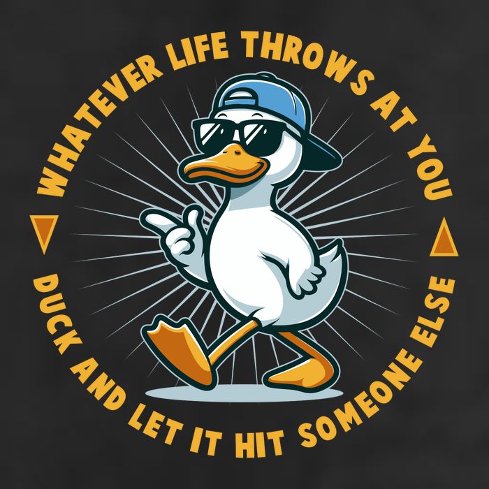 Funny Whatever Life Throws At You Duck And Let Hit Someone Else  Garment-Dyed Fleece Hoodie
