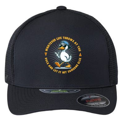 Funny Whatever Life Throws At You Duck And Let Hit Someone Else  Flexfit Unipanel Trucker Cap