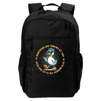 Funny Whatever Life Throws At You Duck And Let Hit Someone Else  Daily Commute Backpack