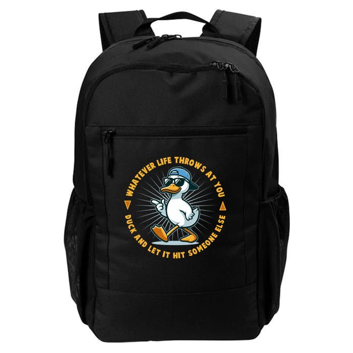 Funny Whatever Life Throws At You Duck And Let Hit Someone Else  Backpack