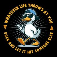 Funny Whatever Life Throws At You Duck And Let Hit Someone Else  Backpack