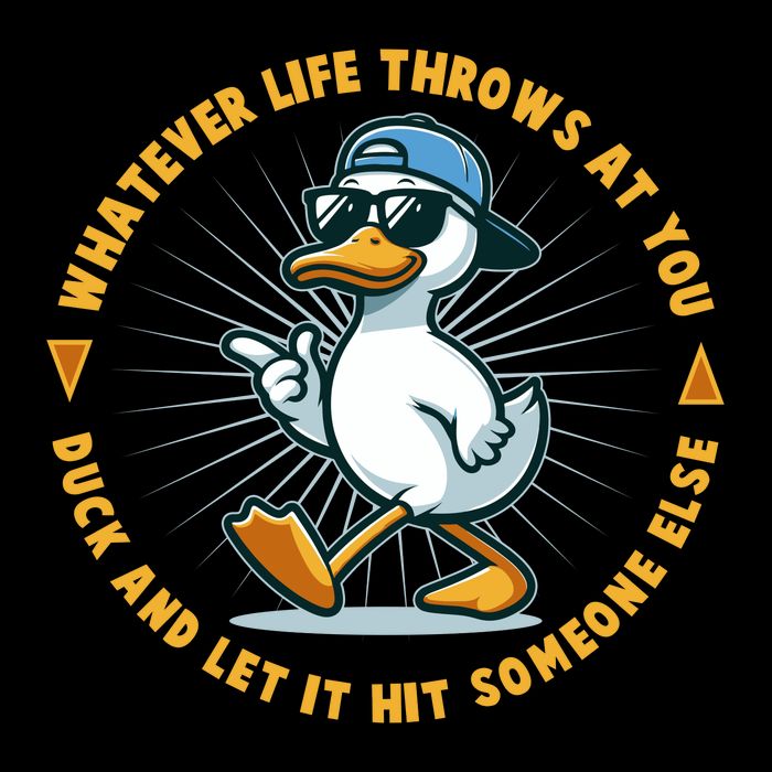 Funny Whatever Life Throws At You Duck And Let Hit Someone Else  Backpack