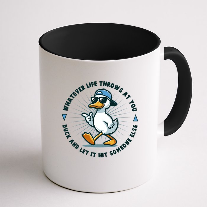Funny Whatever Life Throws At You Duck And Let Hit Someone Else  Mug