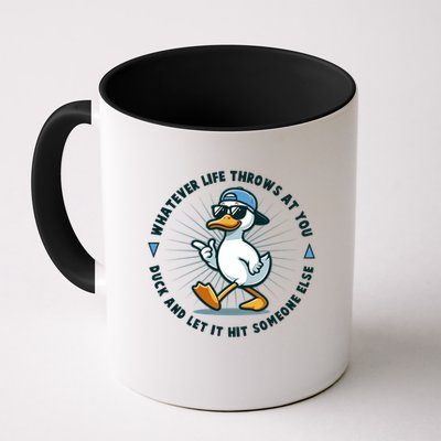 Funny Whatever Life Throws At You Duck And Let Hit Someone Else  Mug