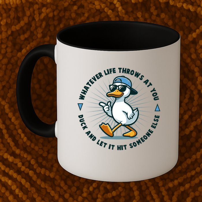 Funny Whatever Life Throws At You Duck And Let Hit Someone Else  Mug