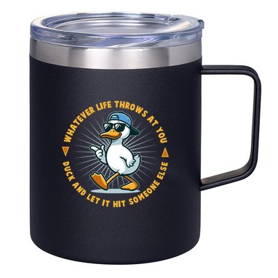 Funny Whatever Life Throws At You Duck And Let Hit Someone Else  12oz Stainless Steel Coffee Mug
