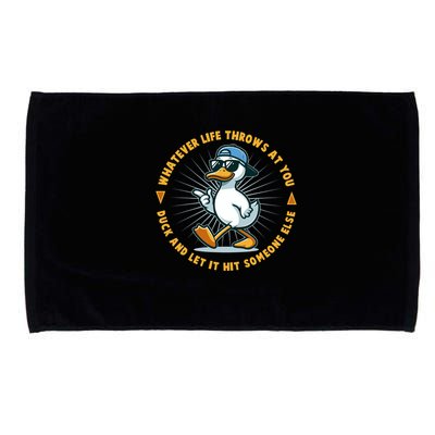 Funny Whatever Life Throws At You Duck And Let Hit Someone Else  Microfiber Hand Towel