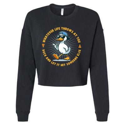Funny Whatever Life Throws At You Duck And Let Hit Someone Else  Cropped Pullover Crew