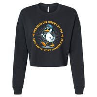 Funny Whatever Life Throws At You Duck And Let Hit Someone Else  Cropped Pullover Crew