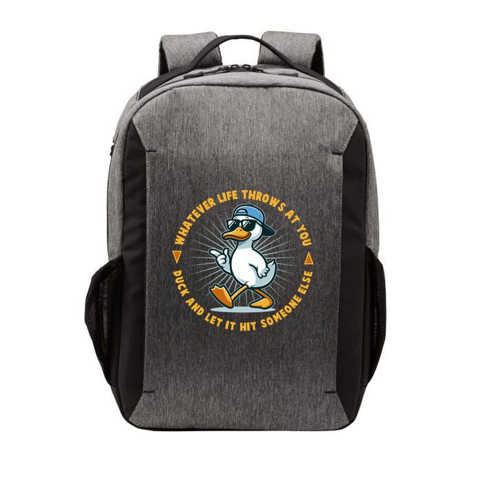 Funny Whatever Life Throws At You Duck And Let Hit Someone Else  Vector Backpack
