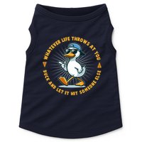 Funny Whatever Life Throws At You Duck And Let Hit Someone Else  Doggie Tank