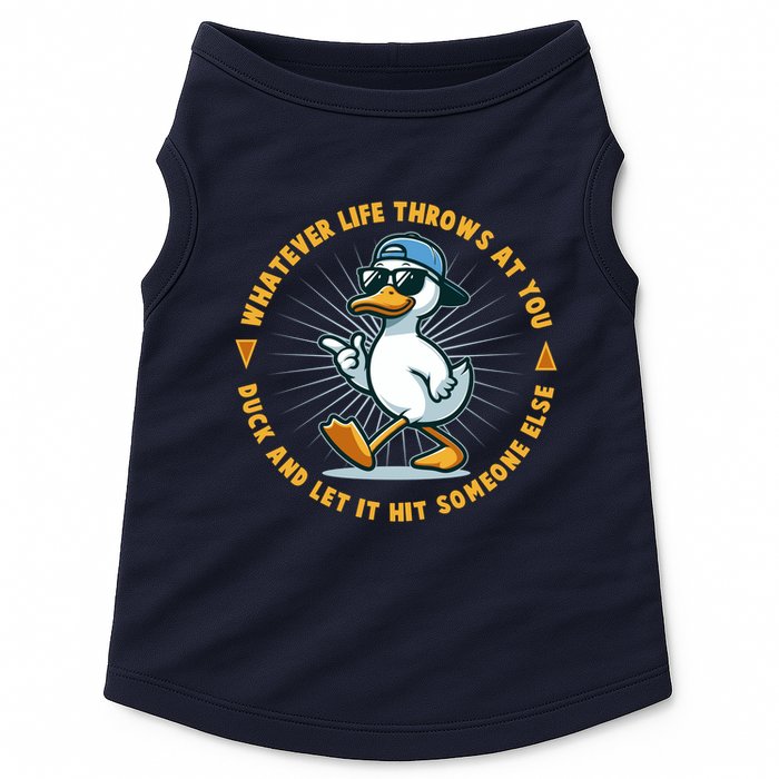 Funny Whatever Life Throws At You Duck And Let Hit Someone Else  Doggie Tank