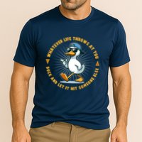 Funny Whatever Life Throws At You Duck And Let Hit Someone Else  Performance Shirt