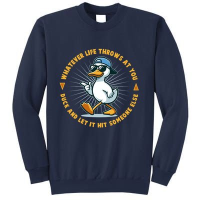 Funny Whatever Life Throws At You Duck And Let Hit Someone Else  Sweatshirt
