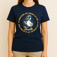 Funny Whatever Life Throws At You Duck And Let Hit Someone Else  T-Shirt