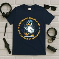 Funny Whatever Life Throws At You Duck And Let Hit Someone Else  T-Shirt