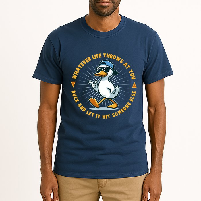 Funny Whatever Life Throws At You Duck And Let Hit Someone Else  Tall T-Shirt