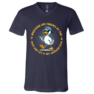 Funny Whatever Life Throws At You Duck And Let Hit Someone Else  V-Neck T-Shirt