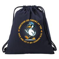 Funny Whatever Life Throws At You Duck And Let Hit Someone Else  Drawstring Bag
