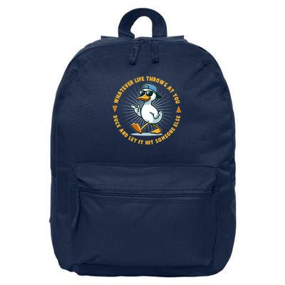 Funny Whatever Life Throws At You Duck And Let Hit Someone Else  16 in Basic Backpack
