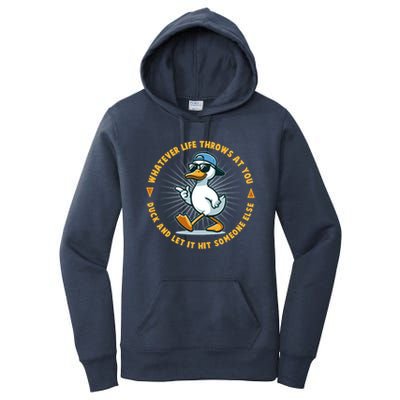 Funny Whatever Life Throws At You Duck And Let Hit Someone Else  Women's Pullover Hoodie