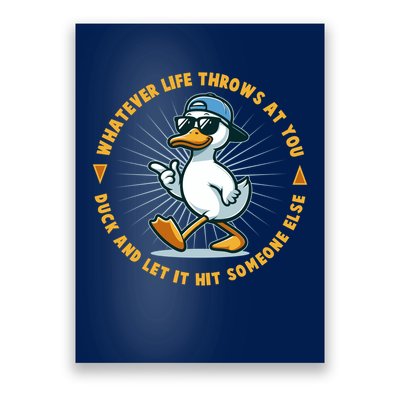 Funny Whatever Life Throws At You Duck And Let Hit Someone Else  Poster