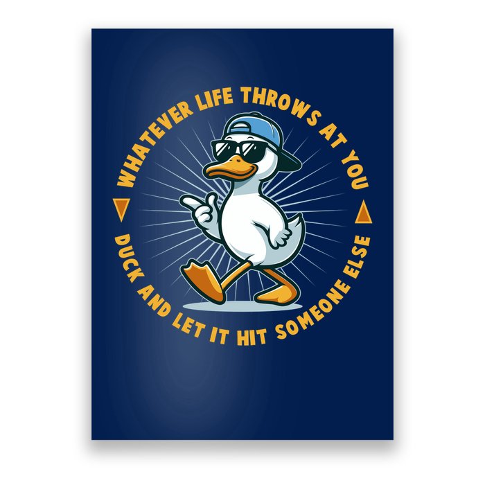 Funny Whatever Life Throws At You Duck And Let Hit Someone Else  Poster
