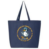 Funny Whatever Life Throws At You Duck And Let Hit Someone Else  25L Jumbo Tote