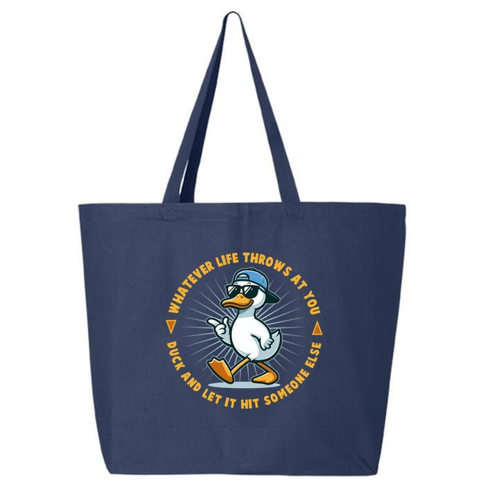 Funny Whatever Life Throws At You Duck And Let Hit Someone Else  25L Jumbo Tote
