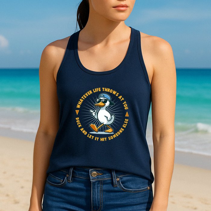 Funny Whatever Life Throws At You Duck And Let Hit Someone Else  Womens Tank Top