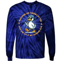 Funny Whatever Life Throws At You Duck And Let Hit Someone Else  Tie-Dye Long Sleeve Shirt