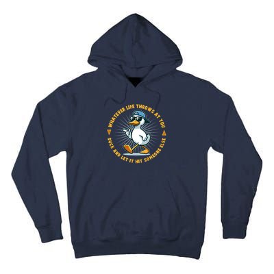 Funny Whatever Life Throws At You Duck And Let Hit Someone Else  Tall Hoodie