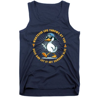 Funny Whatever Life Throws At You Duck And Let Hit Someone Else  Tank Top