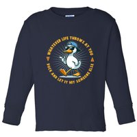 Funny Whatever Life Throws At You Duck And Let Hit Someone Else  Toddler Long Sleeve Shirt