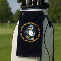 Funny Whatever Life Throws At You Duck And Let Hit Someone Else  Golf Towel