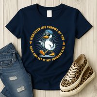 Funny Whatever Life Throws At You Duck And Let Hit Someone Else  Womens T-Shirt