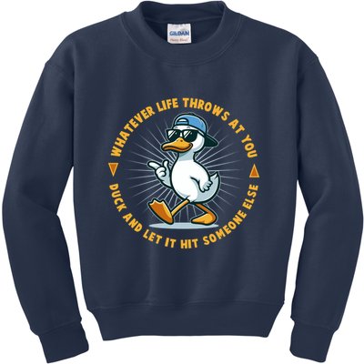 Funny Whatever Life Throws At You Duck And Let Hit Someone Else  Kids Sweatshirt
