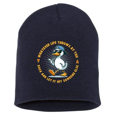 Funny Whatever Life Throws At You Duck And Let Hit Someone Else  Short Acrylic Beanie